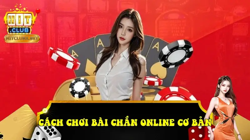 Cách chơi Bài Chắn Online cơ bản