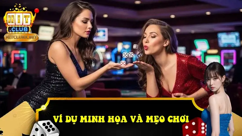 Ví dụ minh họa và mẹo chơi Ví dụ minh họa và mẹo chơi