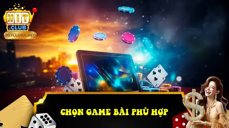 chọn game bài phù hợp