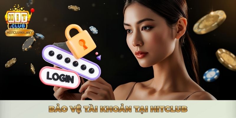 HITCLUB ĐĂNG NHẬP - VÀO NHANH & KHẮC PHỤC LỖI CHỈ 30 GIÂY Bảo vệ tài khoản tại Hitclub