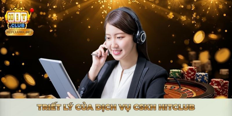 Triết lý của dịch vụ CSKH Hitclub