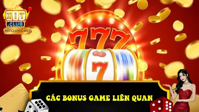 Các bonus game liên quan Các bonus game liên quan