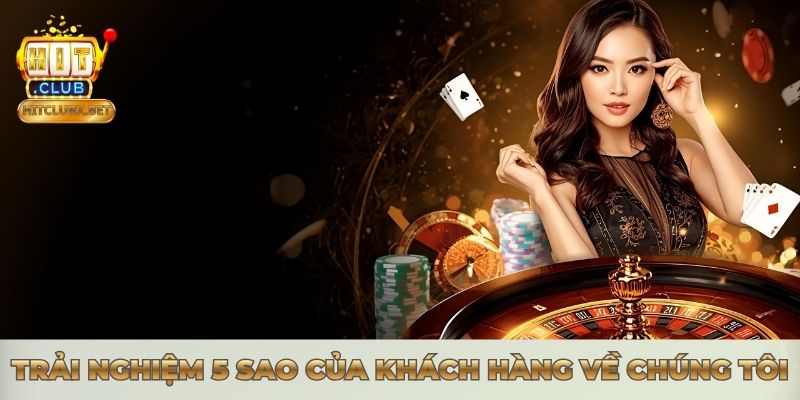 Trải nghiệm 5 sao của khách hàng về chúng tôi