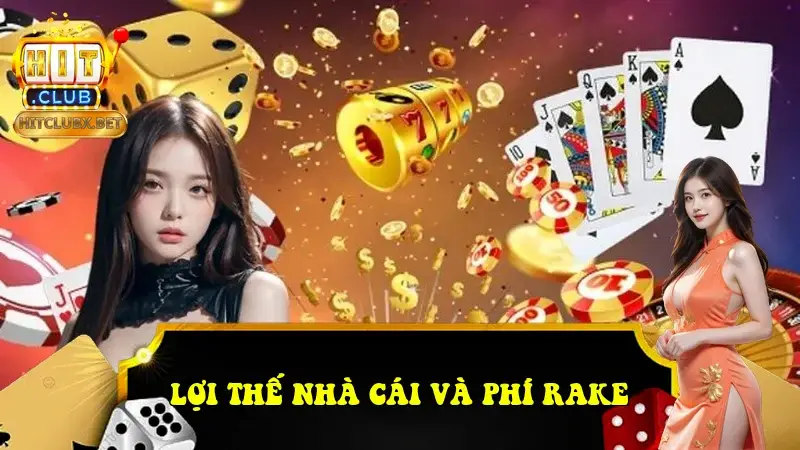 Lợi thế nhà cái và phí rake Lợi thế nhà cái và phí rake